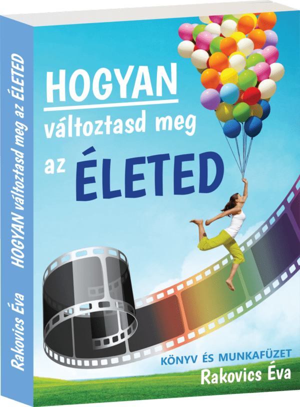 Hogyan változtasd meg az életed